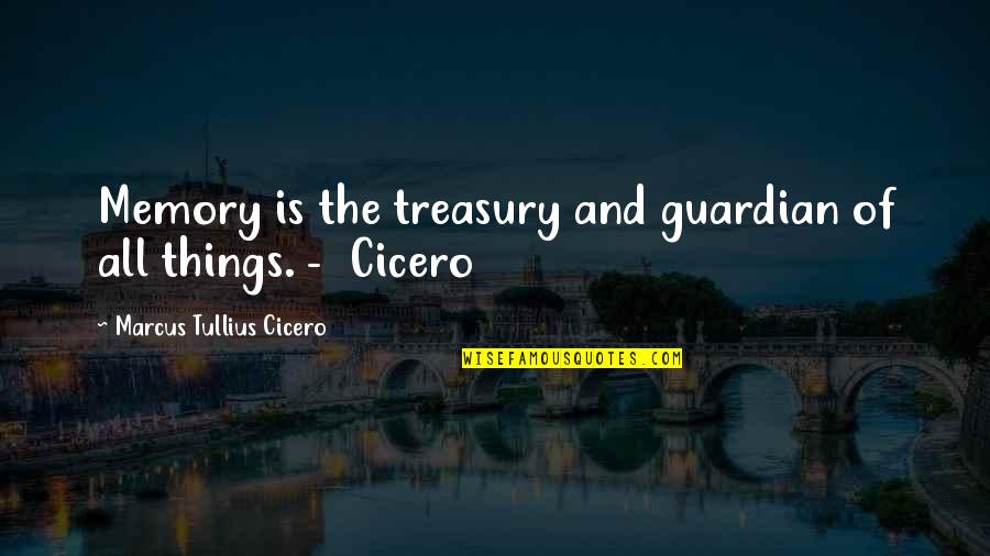 The Guardian Quotes By Marcus Tullius Cicero: Memory is the treasury and guardian of all