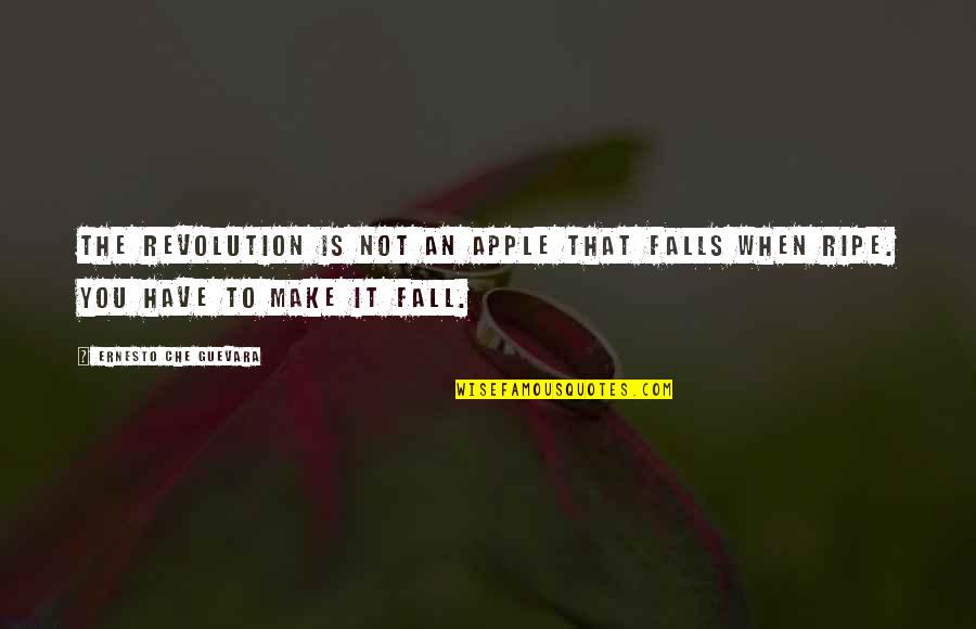 The Guevara Quotes By Ernesto Che Guevara: The revolution is not an apple that falls The Guevara Quotes By Ernesto Che Guevara: The revolution is not an apple that falls