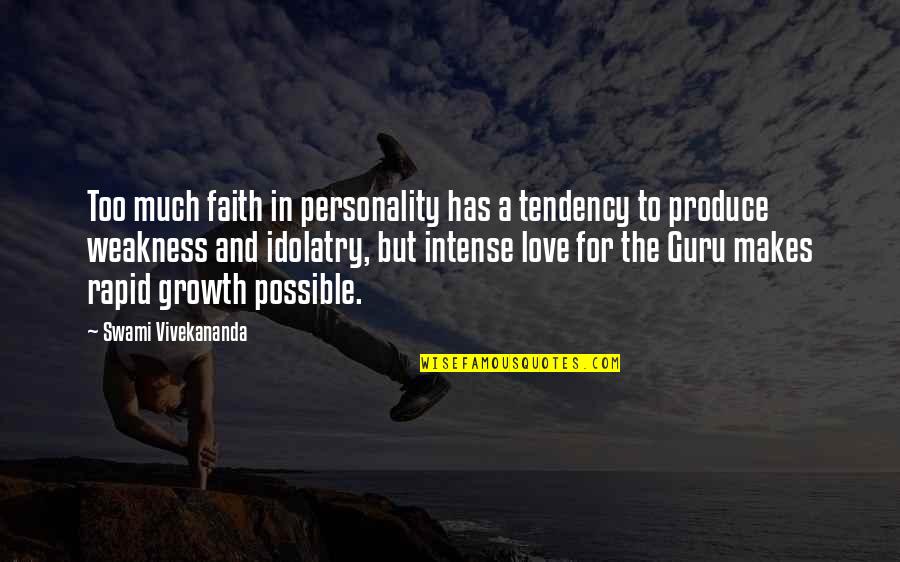 The Guru Quotes By Swami Vivekananda: Too much faith in personality has a tendency