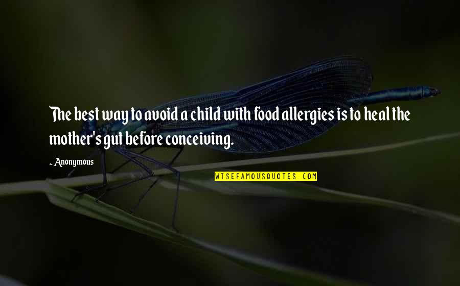 The Gut Quotes By Anonymous: The best way to avoid a child with The Gut Quotes By Anonymous: The best way to avoid a child with