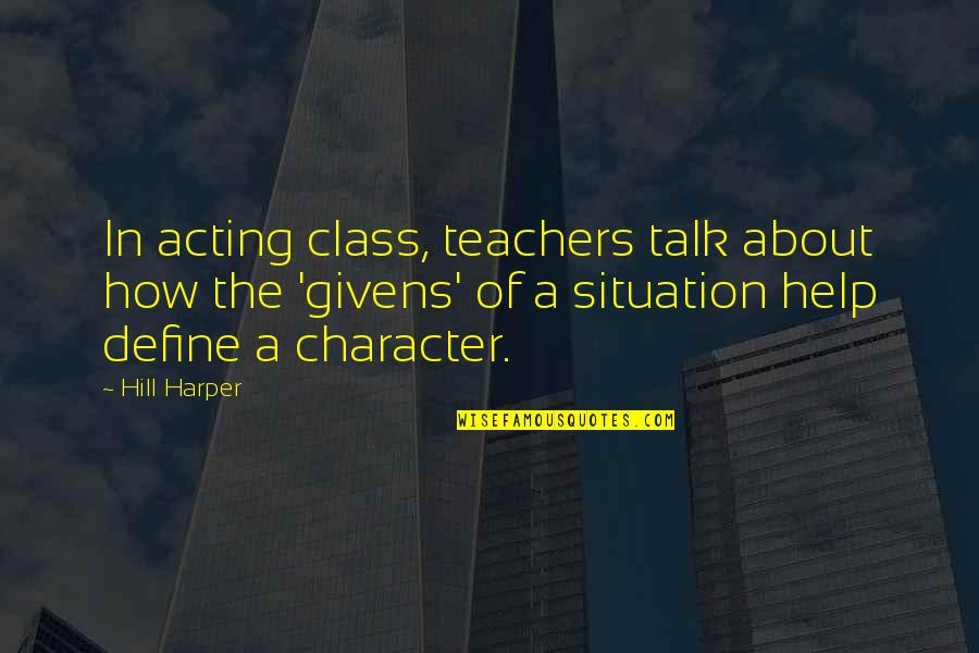 The Hacienda Quotes By Hill Harper: In acting class, teachers talk about how the