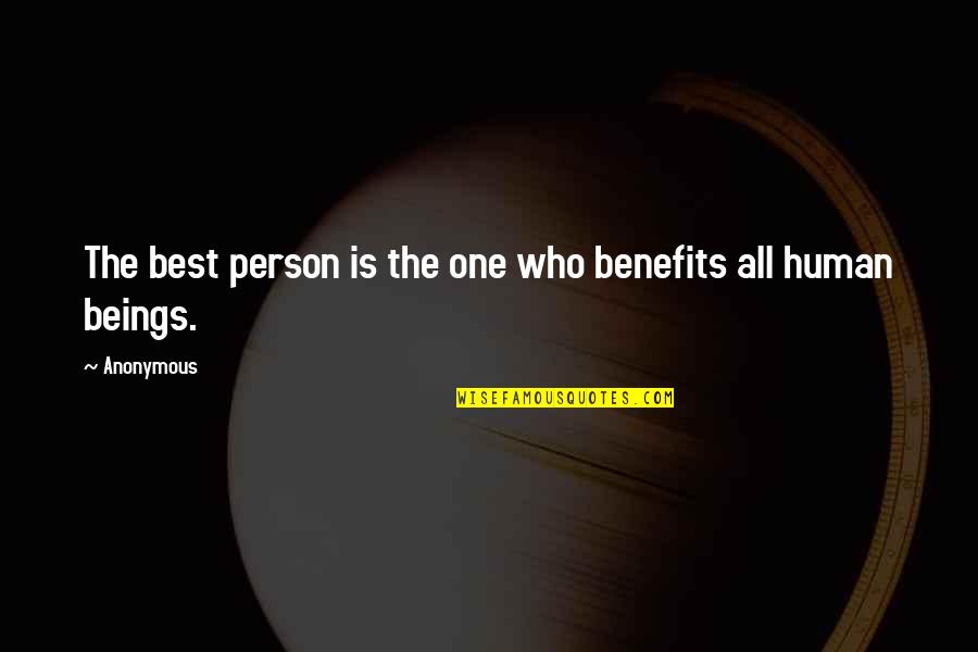 The Hadith Quotes By Anonymous: The best person is the one who benefits
