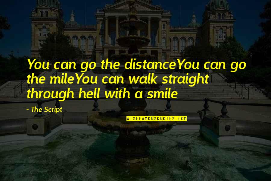 The Hall Of Fame Quotes By The Script: You can go the distanceYou can go the The Hall Of Fame Quotes By The Script: You can go the distanceYou can go the