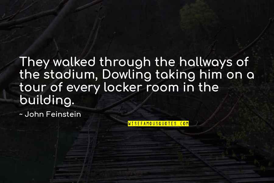 The Hallways Quotes By John Feinstein: They walked through the hallways of the stadium, The Hallways Quotes By John Feinstein: They walked through the hallways of the stadium,