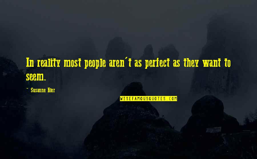 The Handmaids Tale Wives Quotes By Susanne Bier: In reality most people aren't as perfect as