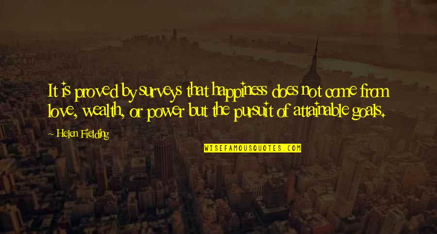 The Happiness Of Pursuit Quotes By Helen Fielding: It is proved by surveys that happiness does