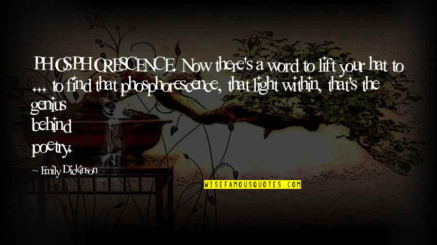 The Hat Quotes By Emily Dickinson: PHOSPHORESCENCE. Now there's a word to lift your The Hat Quotes By Emily Dickinson: PHOSPHORESCENCE. Now there's a word to lift your