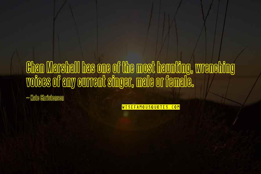 The Haunting Quotes By Kate Christensen: Chan Marshall has one of the most haunting, The Haunting Quotes By Kate Christensen: Chan Marshall has one of the most haunting,