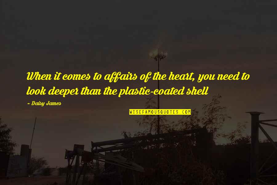 The Heart Of Love Quotes By Daisy James: When it comes to affairs of the heart, The Heart Of Love Quotes By Daisy James: When it comes to affairs of the heart,