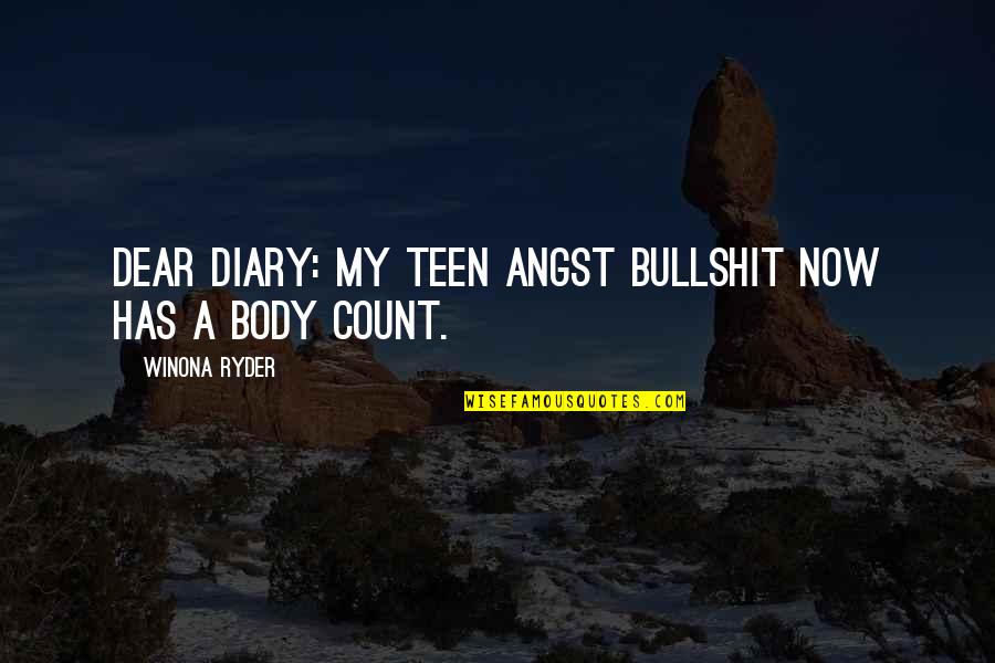 The Heathers Quotes By Winona Ryder: Dear Diary: My teen angst bullshit now has The Heathers Quotes By Winona Ryder: Dear Diary: My teen angst bullshit now has