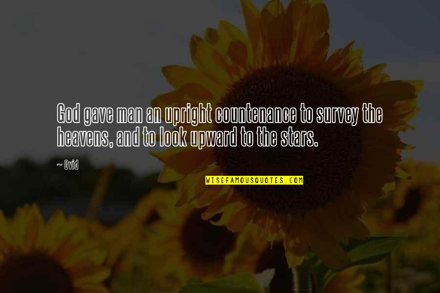The Heavens And Stars Quotes By Ovid: God gave man an upright countenance to survey