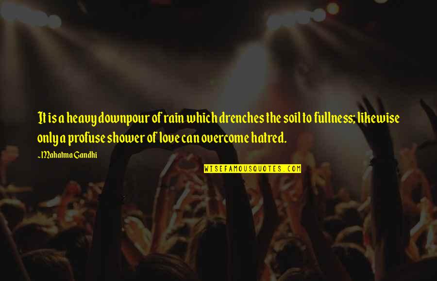 The Heavy Quotes By Mahatma Gandhi: It is a heavy downpour of rain which The Heavy Quotes By Mahatma Gandhi: It is a heavy downpour of rain which