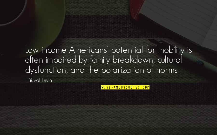 The Help Violence Quotes By Yuval Levin: Low-income Americans' potential for mobility is often impaired The Help Violence Quotes By Yuval Levin: Low-income Americans' potential for mobility is often impaired