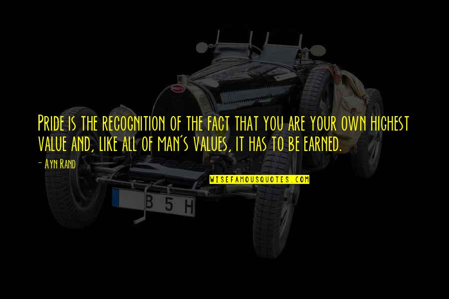 The Highest Man Quotes By Ayn Rand: Pride is the recognition of the fact that