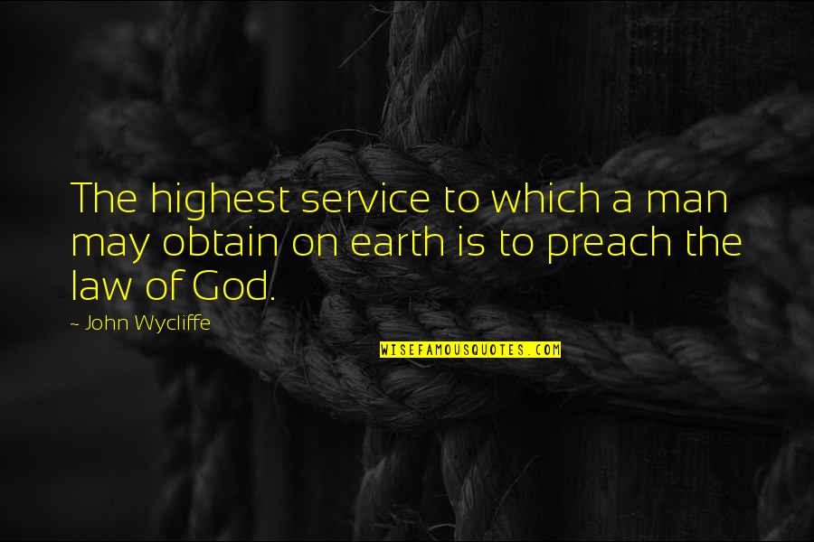 The Highest Man Quotes By John Wycliffe: The highest service to which a man may