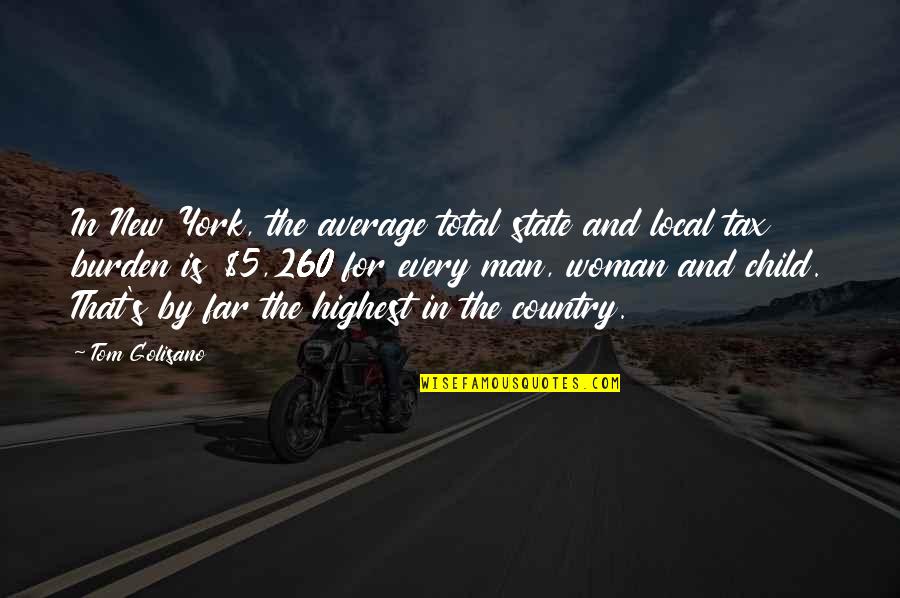 The Highest Man Quotes By Tom Golisano: In New York, the average total state and