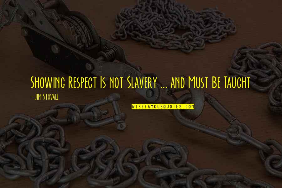 The Highwayman Quotes By Jim Stovall: Showing Respect Is not Slavery ... and Must The Highwayman Quotes By Jim Stovall: Showing Respect Is not Slavery ... and Must
