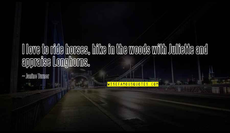 The Hike Quotes By Janine Turner: I love to ride horses, hike in the
