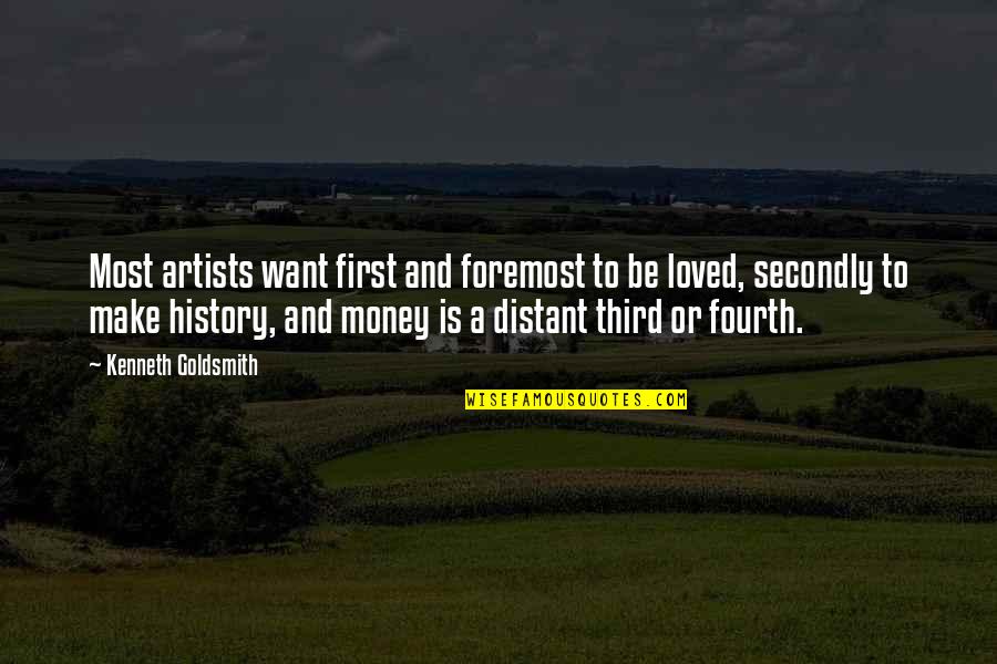 The History Of Money Quotes By Kenneth Goldsmith: Most artists want first and foremost to be