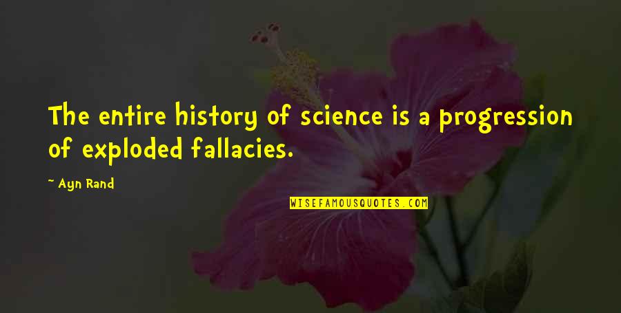 The History Of Science Quotes By Ayn Rand: The entire history of science is a progression