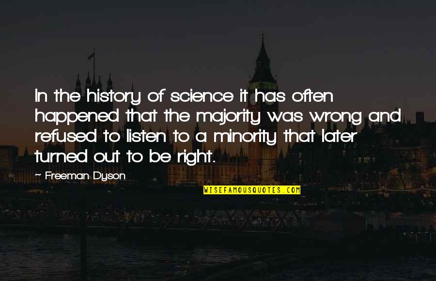 The History Of Science Quotes By Freeman Dyson: In the history of science it has often