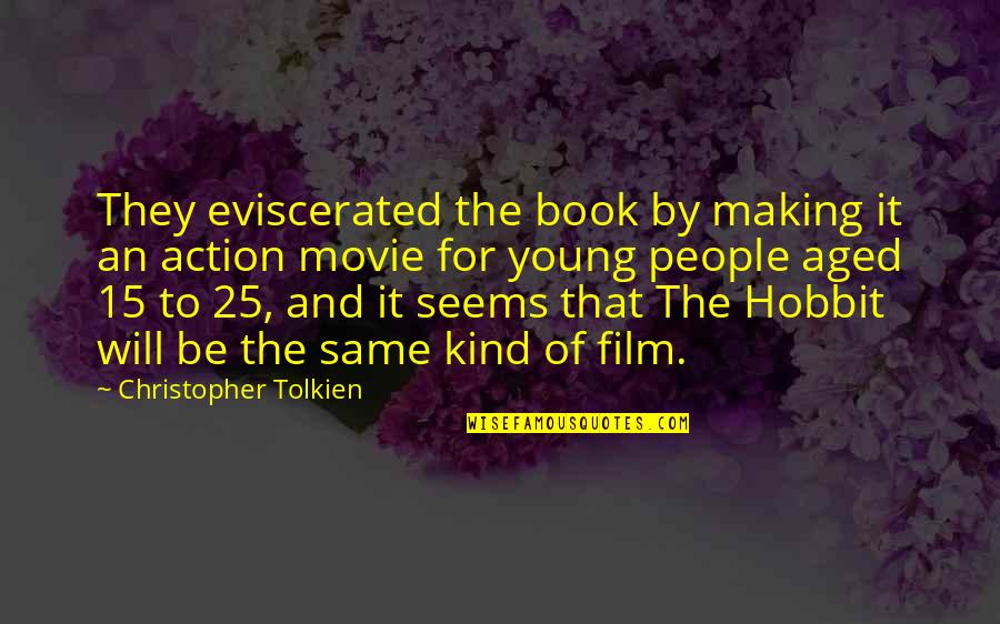The Hobbit Book Quotes By Christopher Tolkien: They eviscerated the book by making it an