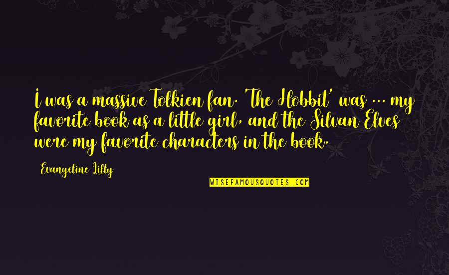 The Hobbit Book Quotes By Evangeline Lilly: I was a massive Tolkien fan. 'The Hobbit'