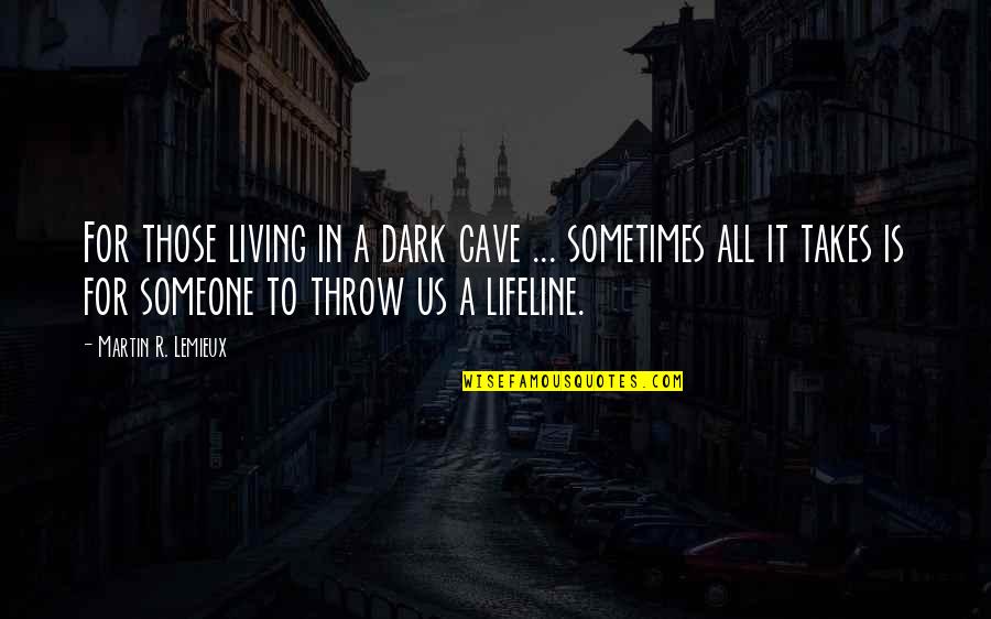 The Hobbit Chapter 2 Quotes By Martin R. Lemieux: For those living in a dark cave ...