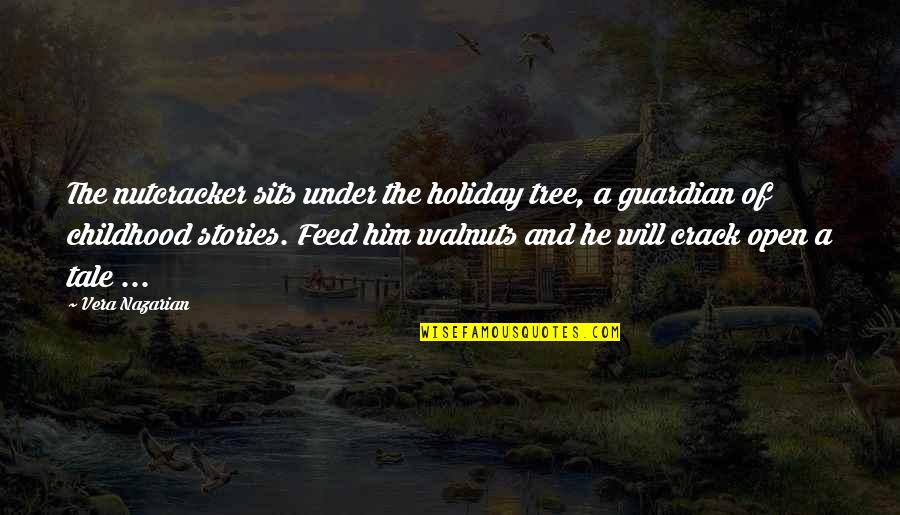 The Holidays Christmas Quotes By Vera Nazarian: The nutcracker sits under the holiday tree, a