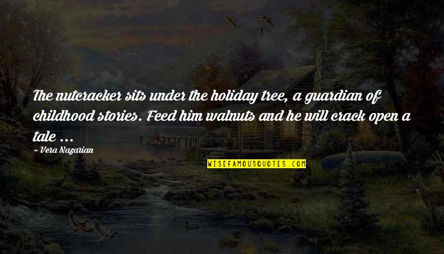 The Holidays Quotes By Vera Nazarian: The nutcracker sits under the holiday tree, a