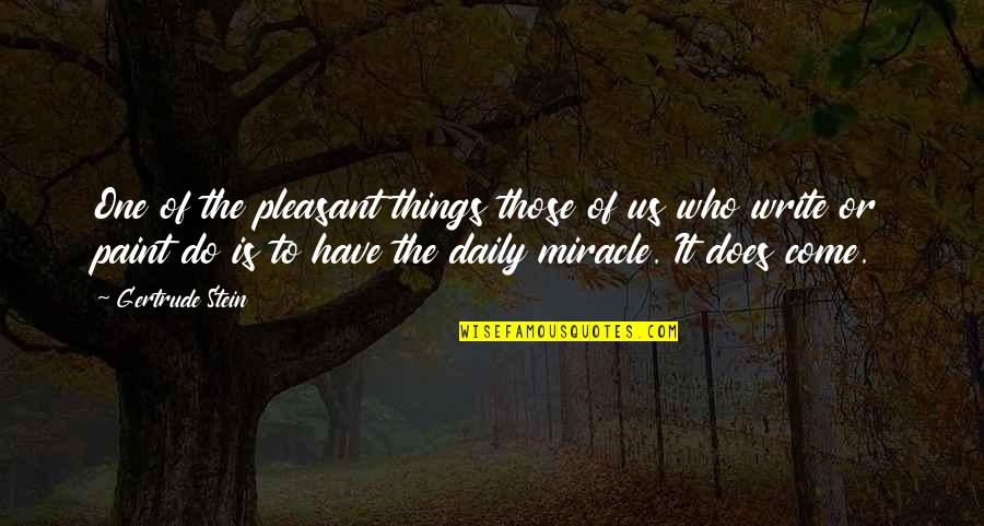 The Hollywood Walk Of Fame Quotes By Gertrude Stein: One of the pleasant things those of us The Hollywood Walk Of Fame Quotes By Gertrude Stein: One of the pleasant things those of us