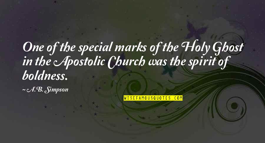 The Holy Ghost Quotes By A.B. Simpson: One of the special marks of the Holy The Holy Ghost Quotes By A.B. Simpson: One of the special marks of the Holy