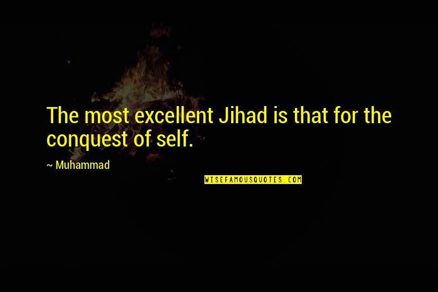The Holy Prophet Muhammad Quotes By Muhammad: The most excellent Jihad is that for the