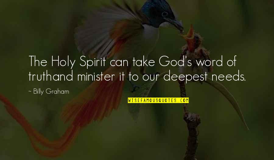 The Holy Spirit Of God Quotes By Billy Graham: The Holy Spirit can take God's word of