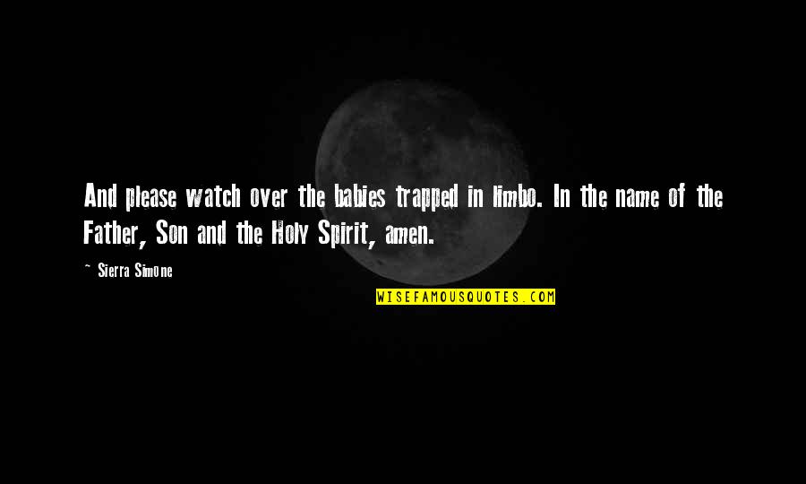 The Holy Spirit Quotes By Sierra Simone: And please watch over the babies trapped in