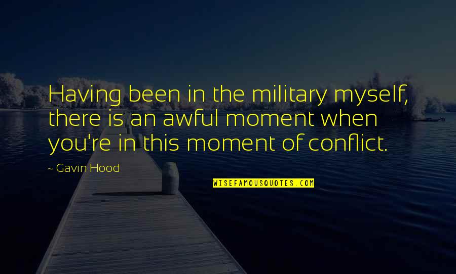 The Hood Quotes By Gavin Hood: Having been in the military myself, there is