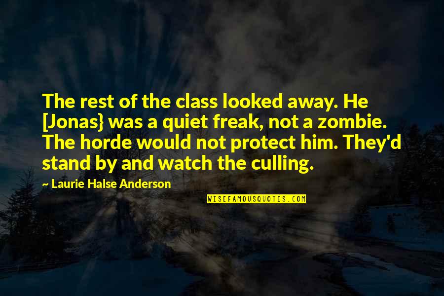 The Horde Quotes By Laurie Halse Anderson: The rest of the class looked away. He The Horde Quotes By Laurie Halse Anderson: The rest of the class looked away. He