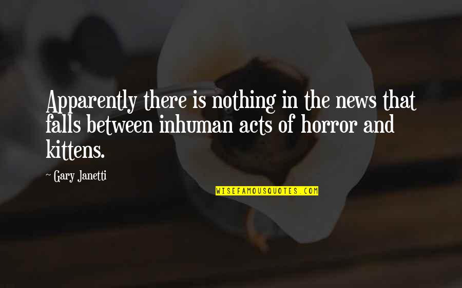 The Horror Quotes By Gary Janetti: Apparently there is nothing in the news that