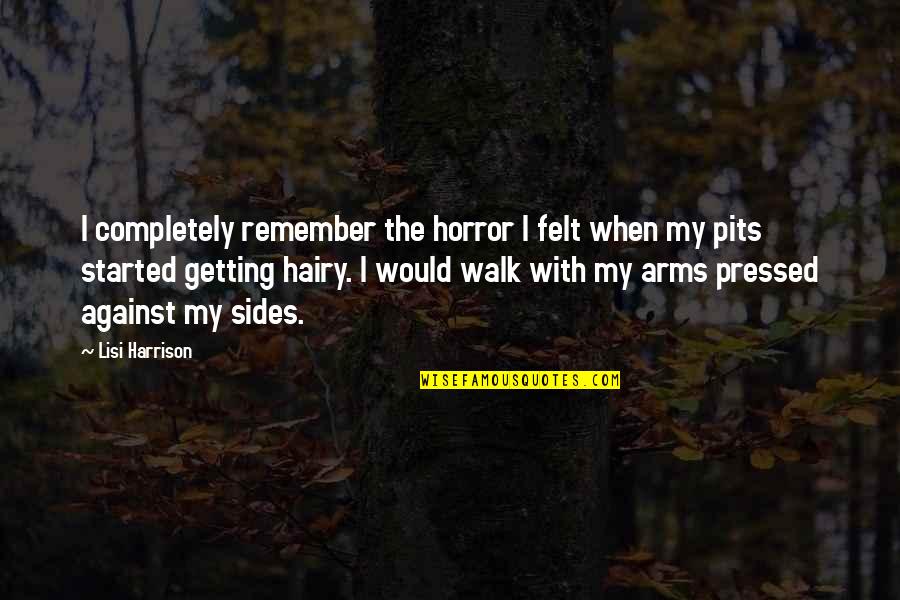 The Horror Quotes By Lisi Harrison: I completely remember the horror I felt when