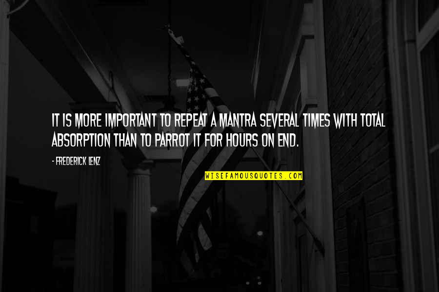 The Hours Important Quotes By Frederick Lenz: It is more important to repeat a mantra