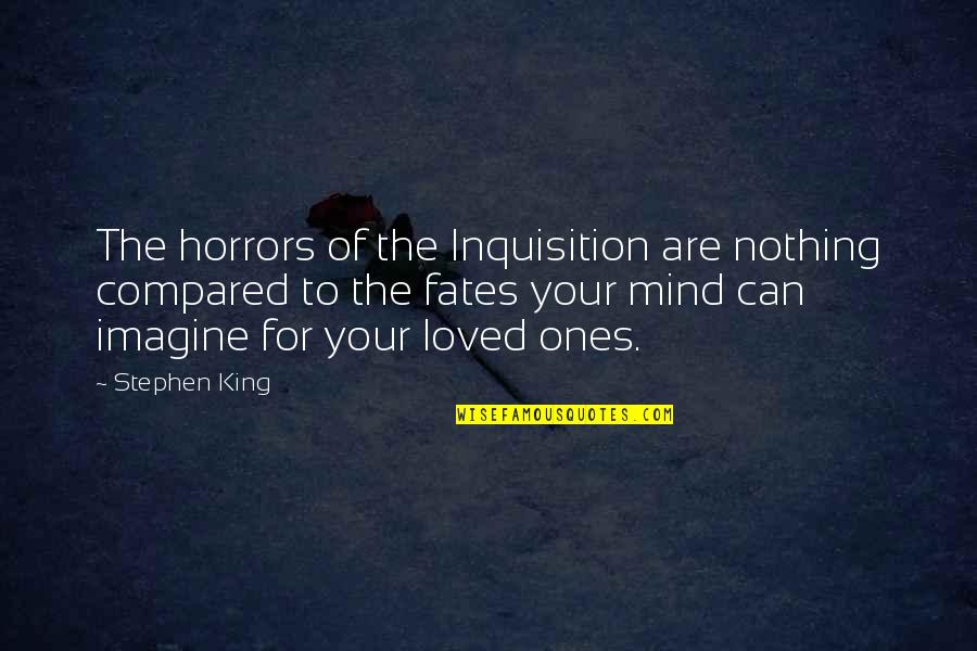 The Hours Virginia Quotes By Stephen King: The horrors of the Inquisition are nothing compared