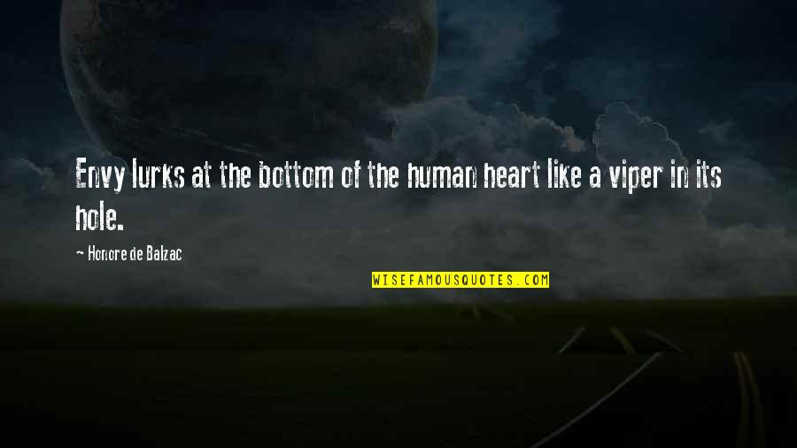 The Human Heart Quotes By Honore De Balzac: Envy lurks at the bottom of the human