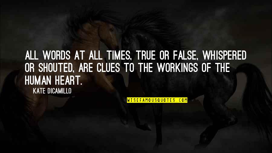 The Human Heart Quotes By Kate DiCamillo: All words at all times, true or false,