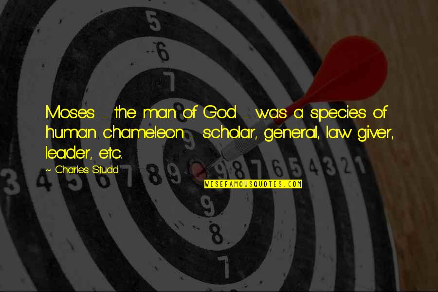 The Human Species Quotes By Charles Studd: Moses - the man of God - was