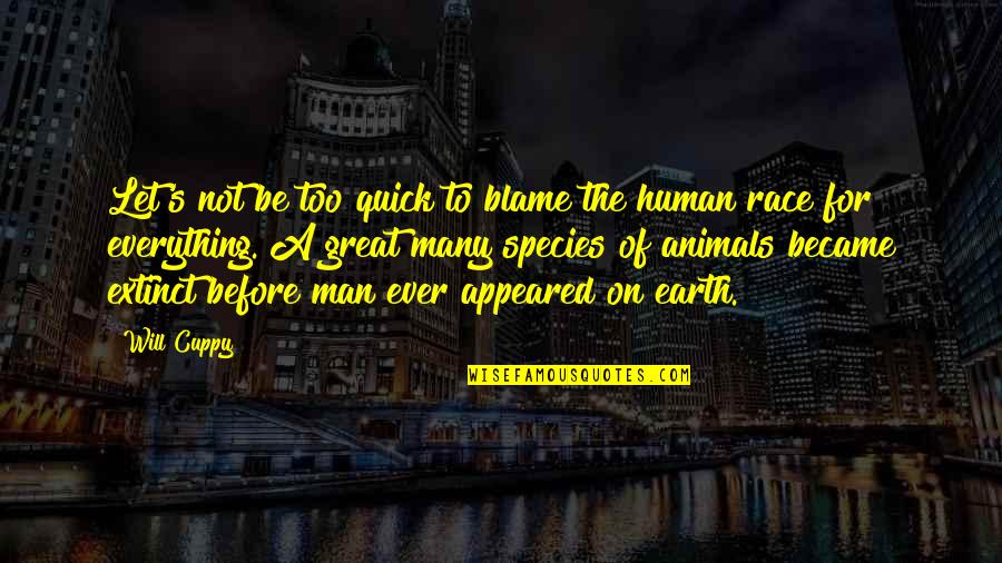 The Human Species Quotes By Will Cuppy: Let's not be too quick to blame the