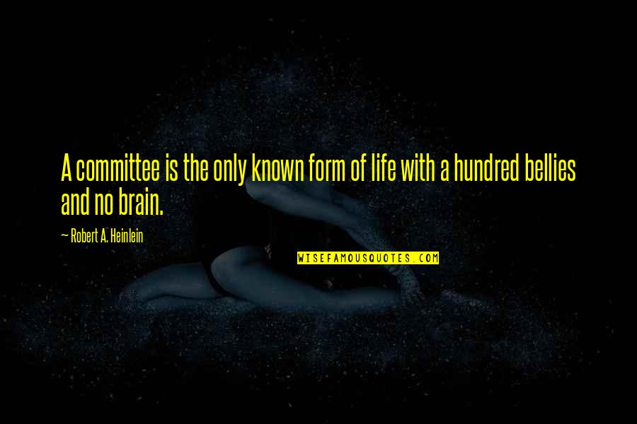 The Hundred Quotes By Robert A. Heinlein: A committee is the only known form of The Hundred Quotes By Robert A. Heinlein: A committee is the only known form of