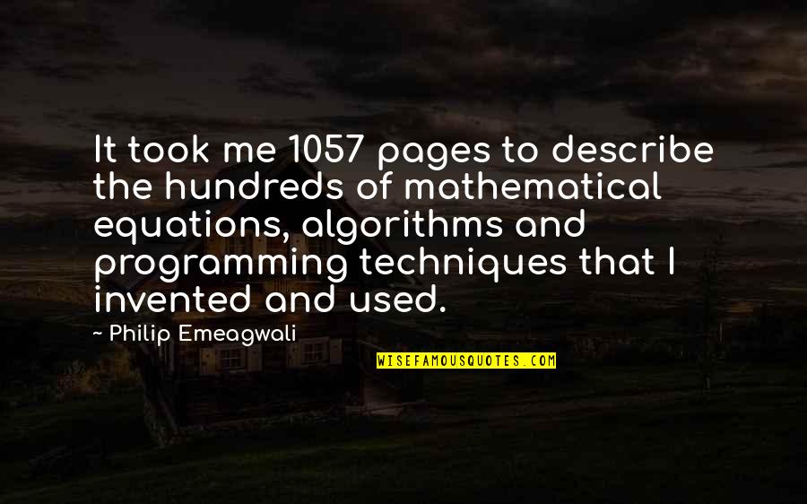 The Hundreds Quotes By Philip Emeagwali: It took me 1057 pages to describe the