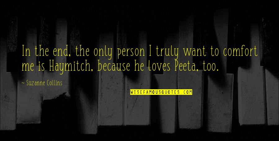 The Hunger Games Haymitch Quotes By Suzanne Collins: In the end, the only person I truly The Hunger Games Haymitch Quotes By Suzanne Collins: In the end, the only person I truly