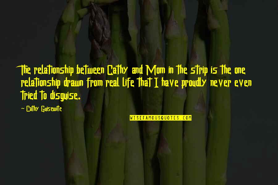 The Husband Of River Song Quotes By Cathy Guisewite: The relationship between Cathy and Mom in the