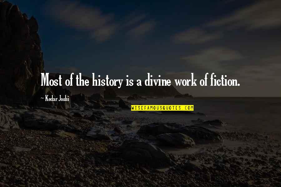 The Iceman Movie Quotes By Kedar Joshi: Most of the history is a divine work The Iceman Movie Quotes By Kedar Joshi: Most of the history is a divine work